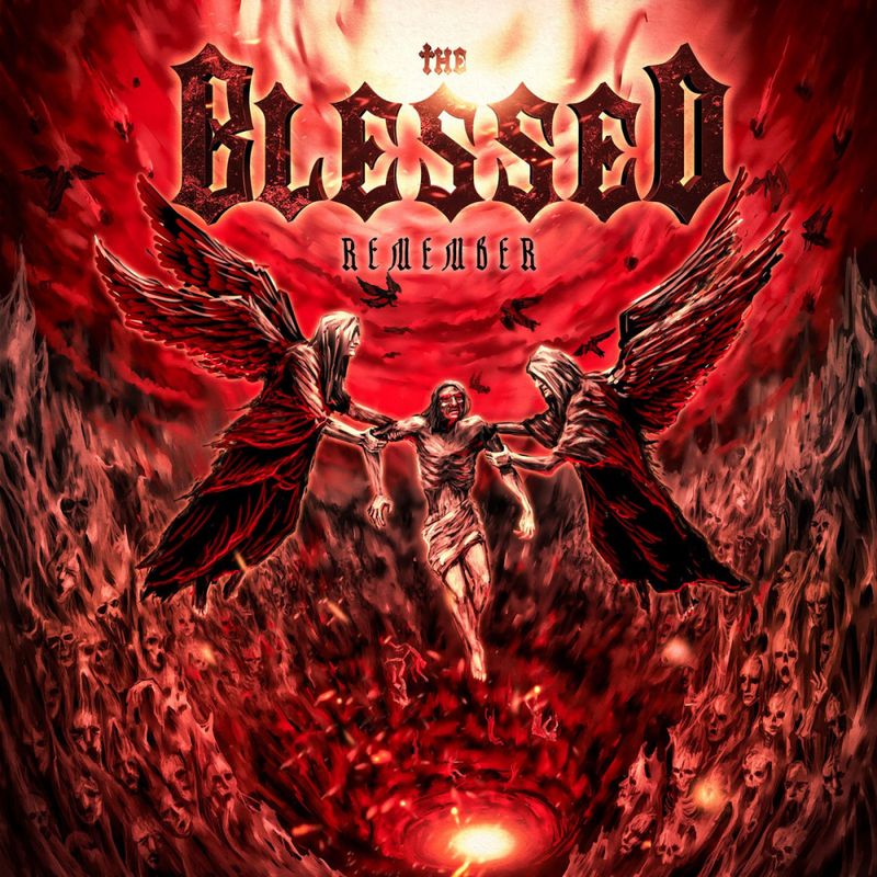 BLESSED, THE: Remember